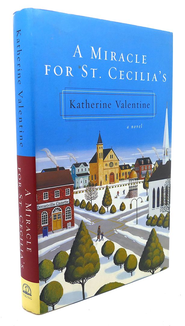 KATHERINE VALENTINE - A Miracle for St. Cecilia's : A Novel