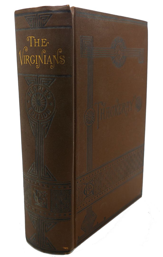 WILLIAM MAKEPEACE THACKERAY - The Virginians : A Tale of the Last Century