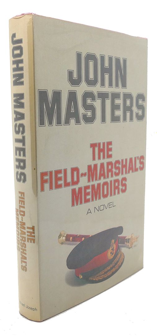 JOHN MASTERS - The Field-Marshal's Memoirs