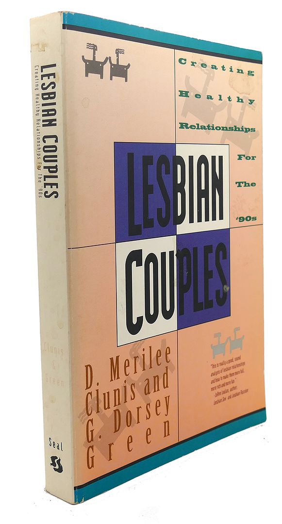 D. MERILEE CLUNIS, G. DORSEY GREEN - Lesbian Couples : Creating Healthy Relationships for the '90s