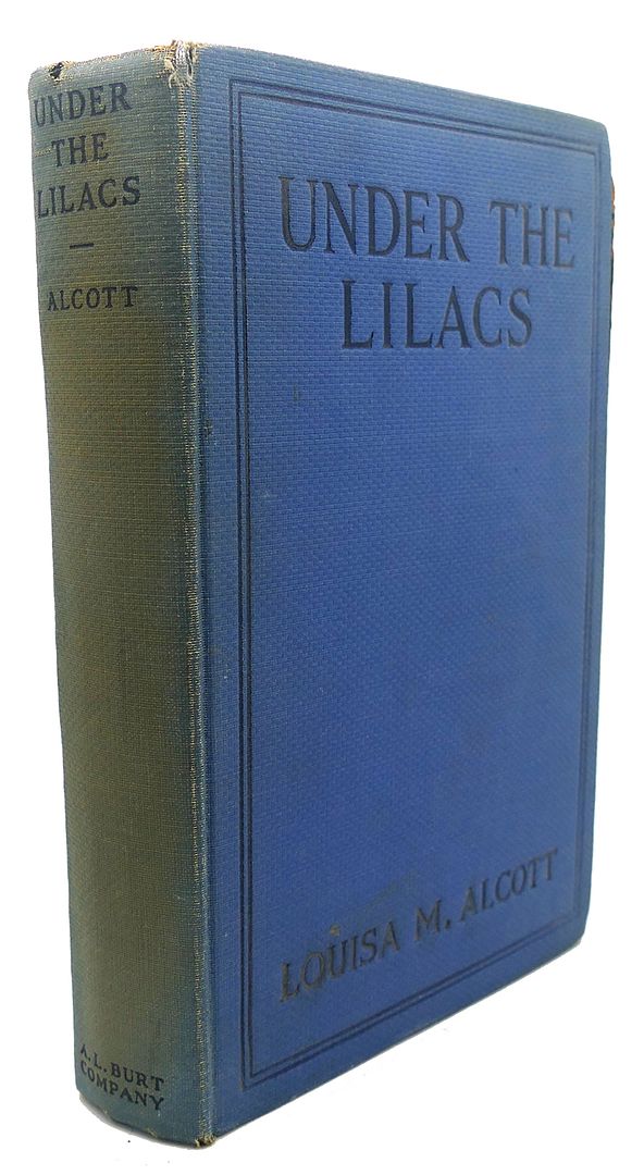 LOUISA M. ALCOTT - Under the Lilacs