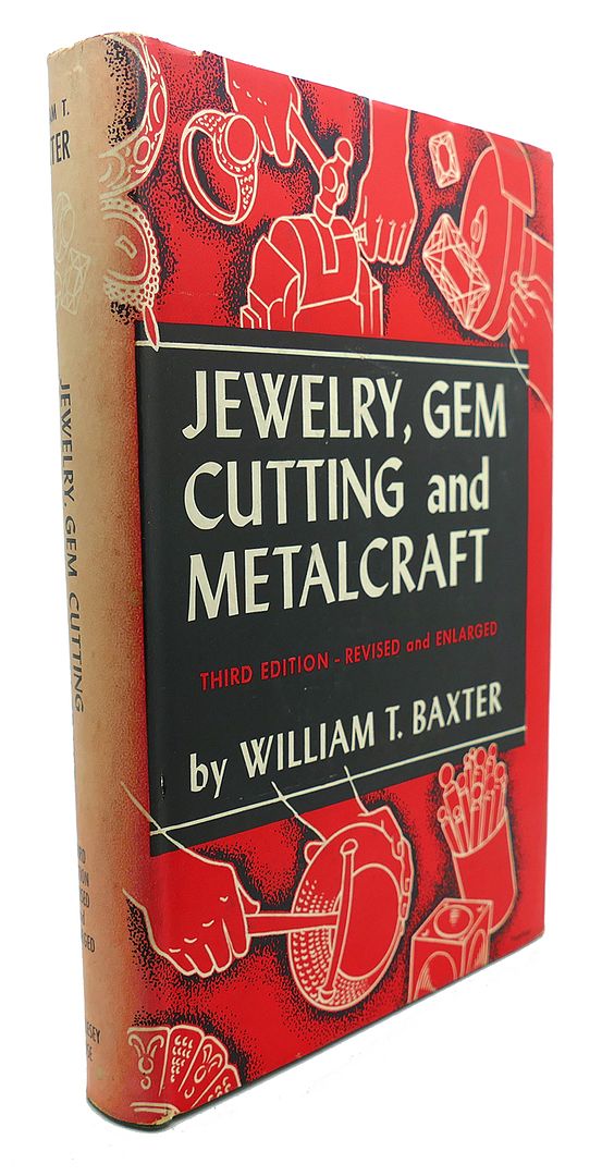 WILLIAM T. BAXTER - Jewelry, Gem Cutting, and Metalcraft