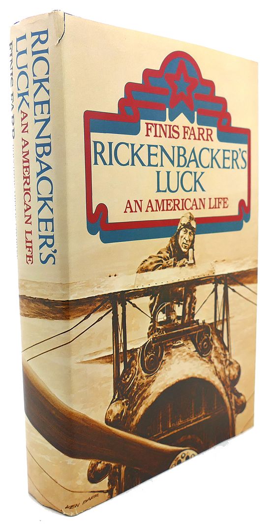 FINIS FARR - Rickenbacker's Luck : An American Life