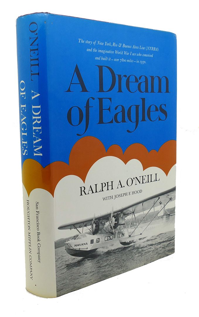 RALPH A. O'NEILL, JOSEPH F. HOOD - A Dream of Eagles
