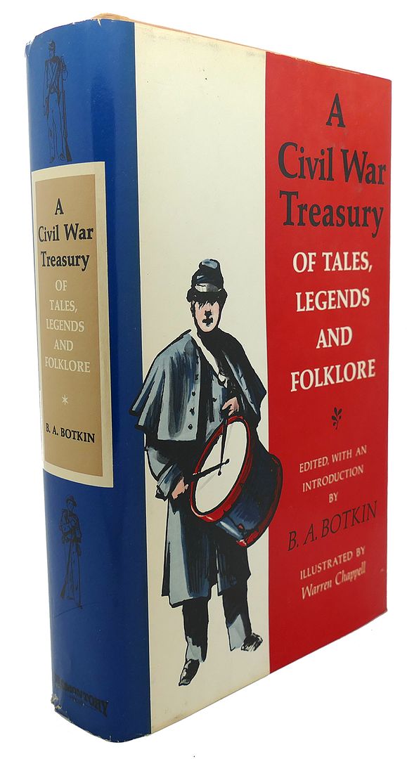 B. A. BOTKIN, WARREN CHAPELL - A CIVIL War Treasury of Tales, Legends & Folklore
