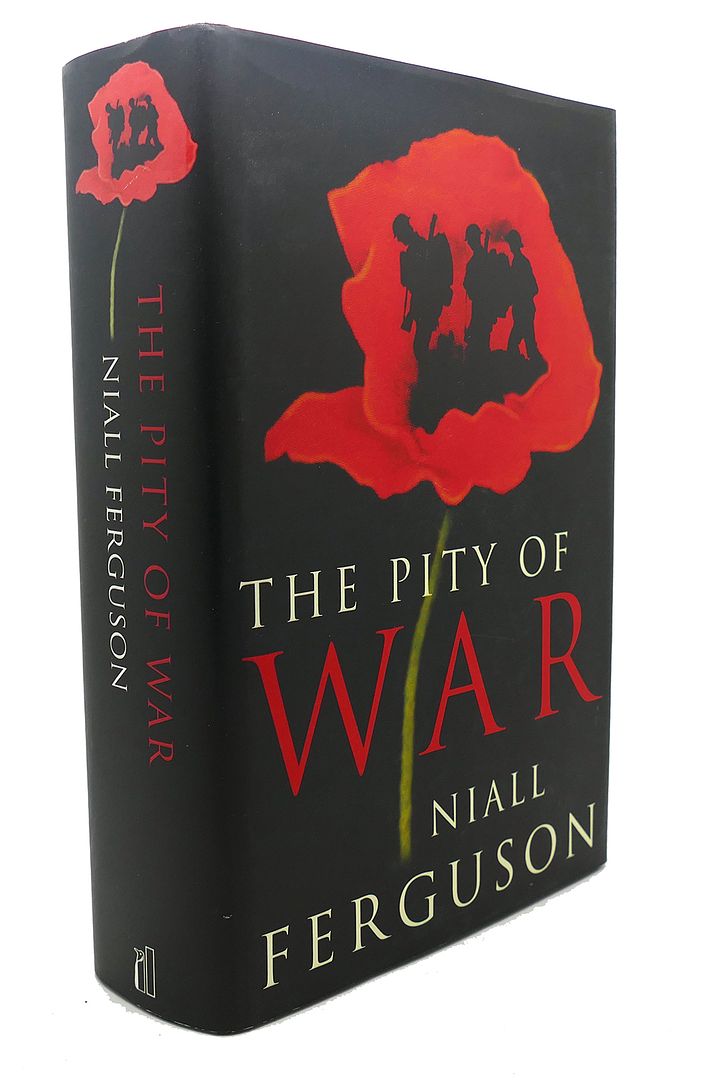 NIALL FERGUSON - The Pity of War