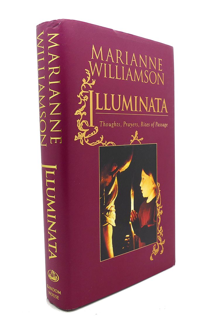 MARIANNE WILLIAMSON - Illuminata : Thoughts, Prayers, Rites of Passage