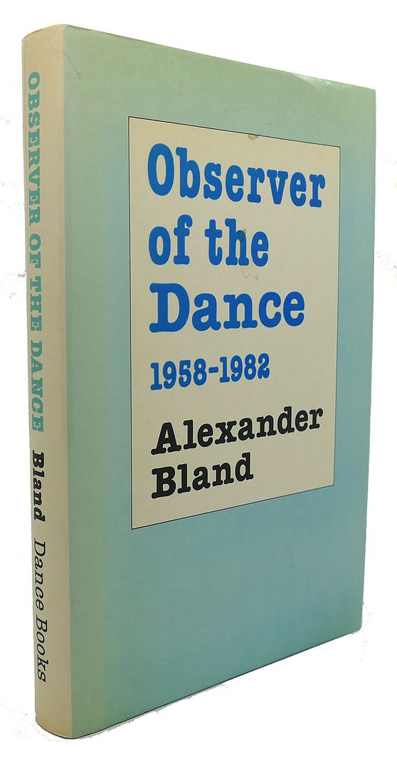 ALEXANDER BLAND, NIGEL GOSLING, MAUDE LLOYD - Observer of the Dance, 1958 - 1982