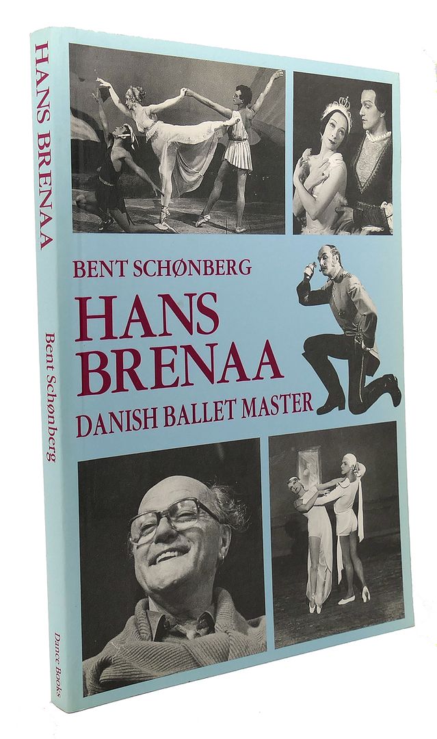 BENT SCHONBERG - Hans Brenna : Danish Ballet Master