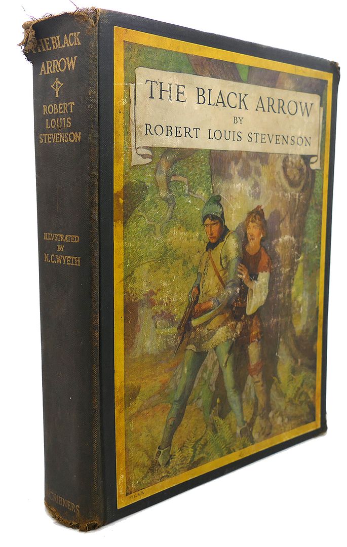 ROBERT LOUIS STEVENSON, N. C. WYETH - The Black Arrow : A Tale of the Two Roses