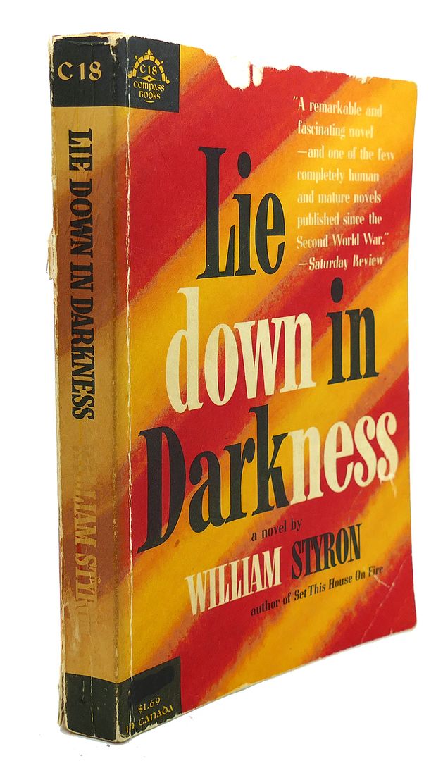 WILLIAM STYRON - Lie Down in Darkness : A Novel