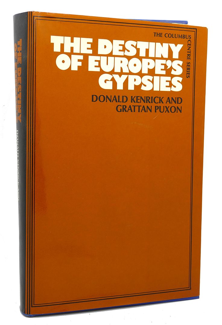 DONALD KENRICK, GRATTAN PUXON - The Destiny of Europe's Gypsies