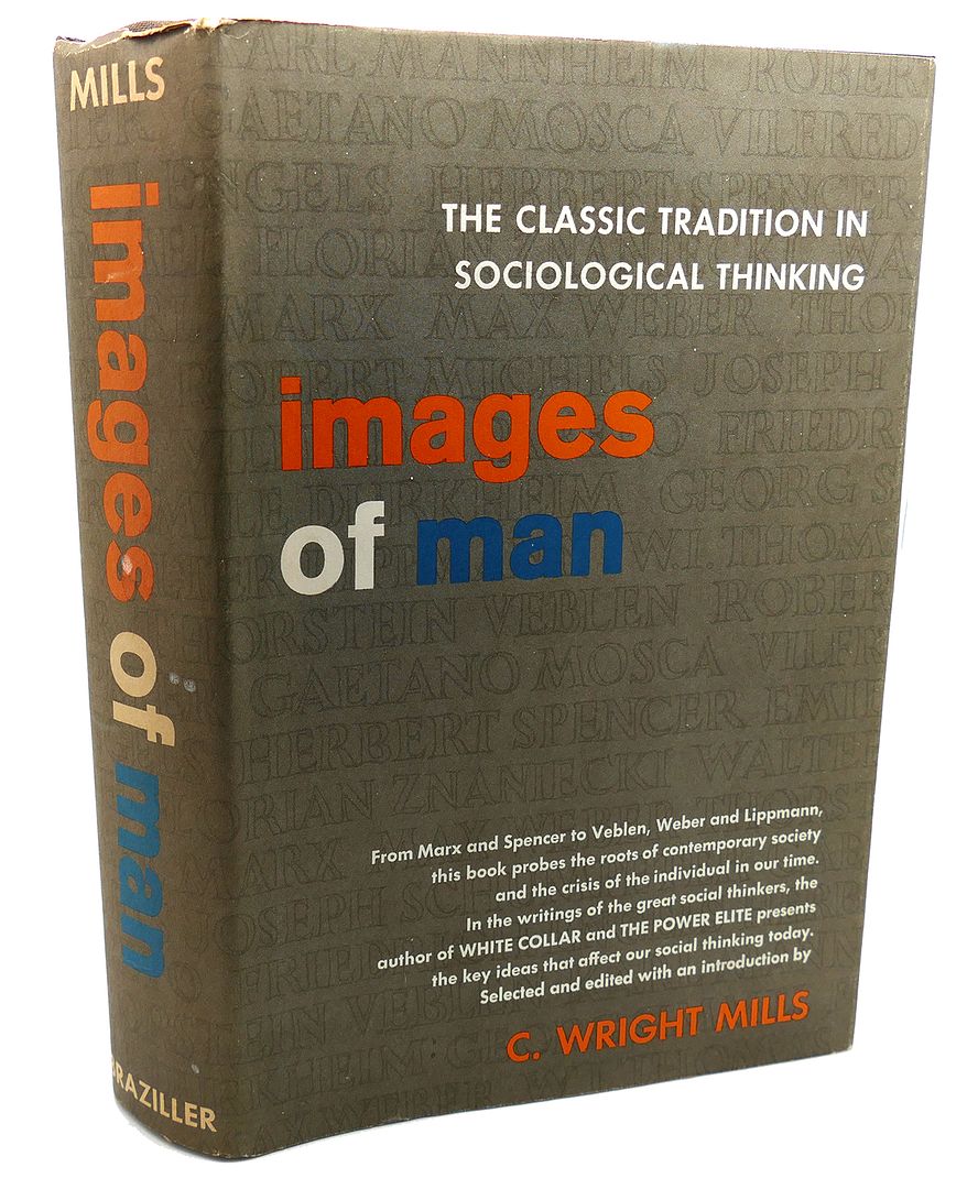 C. WRIGHT MILLS - Images of Man the Classic Tradition in Sociological Thinking