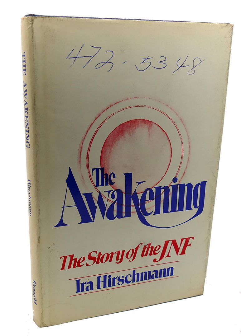 IRA HIRSCHMANN - The Awakening : The Story of the Jewish National Fund