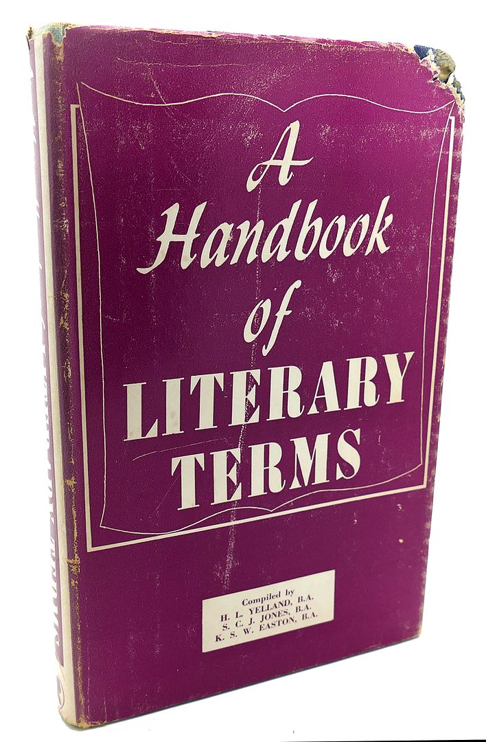H. L. YELLAND, S. C. J. JONES, K. S. W. EASTON - A Handbook of Literary Terms