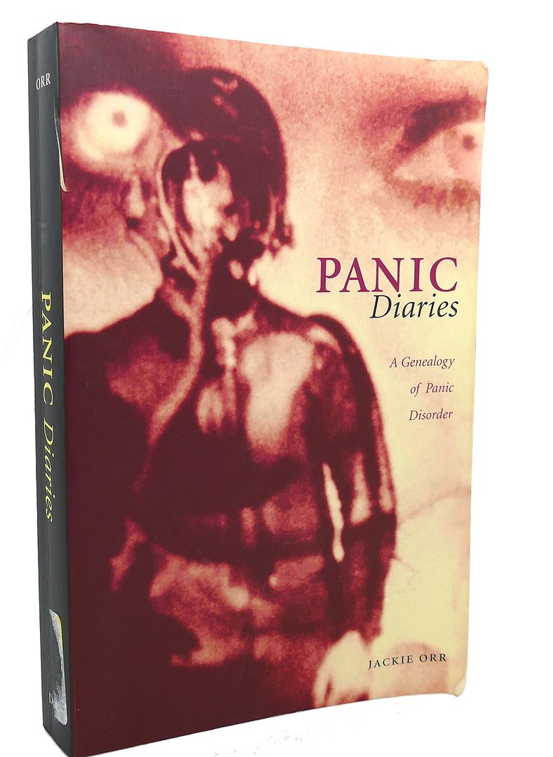JACKIE ORR - Panic Diaries : A Genealogy of Panic Disorder