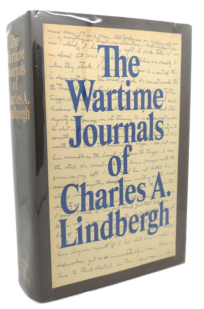 CHARLES A. LINDBERGH - The Wartime Journals of Charles A. Lindbergh