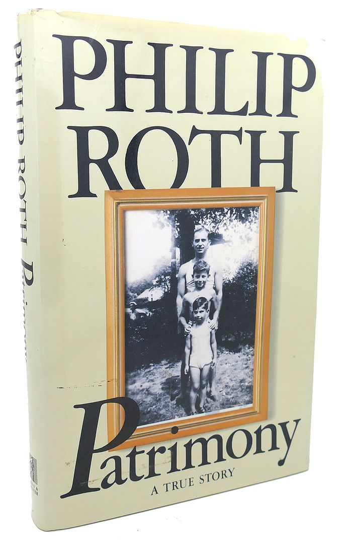 PHILIP ROTH - Patrimony : A True Story