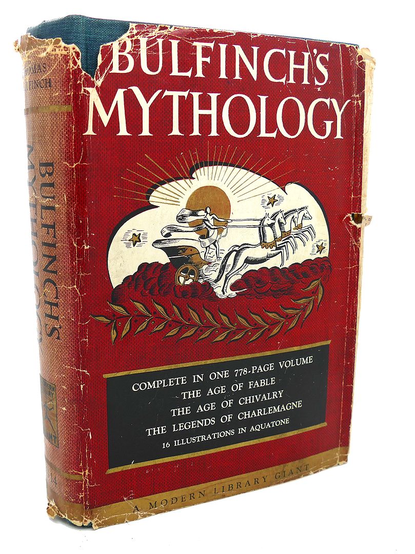 THOMAS BULFINCH - Bulfinch's Mythology : The Age of Fable, the Age of Chivalry, Legends of Charlemagne