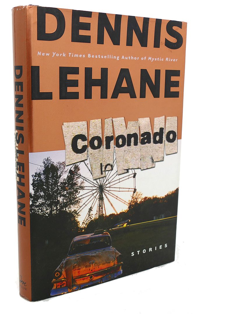 DENNIS LEHANE - Coronado : Stories