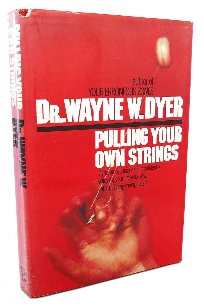 WAYNE W. DYER - Pulling Your Own Strings