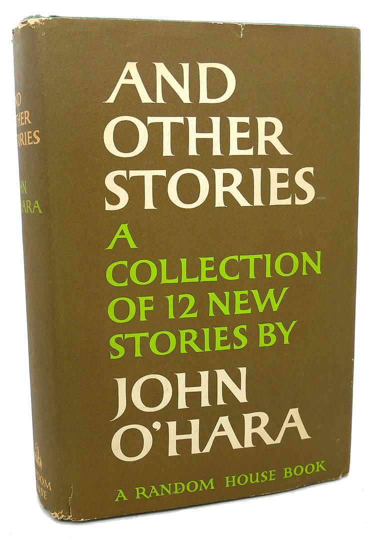JOHN O'HARA - And Other Stories : A Collection of 12 New Stories