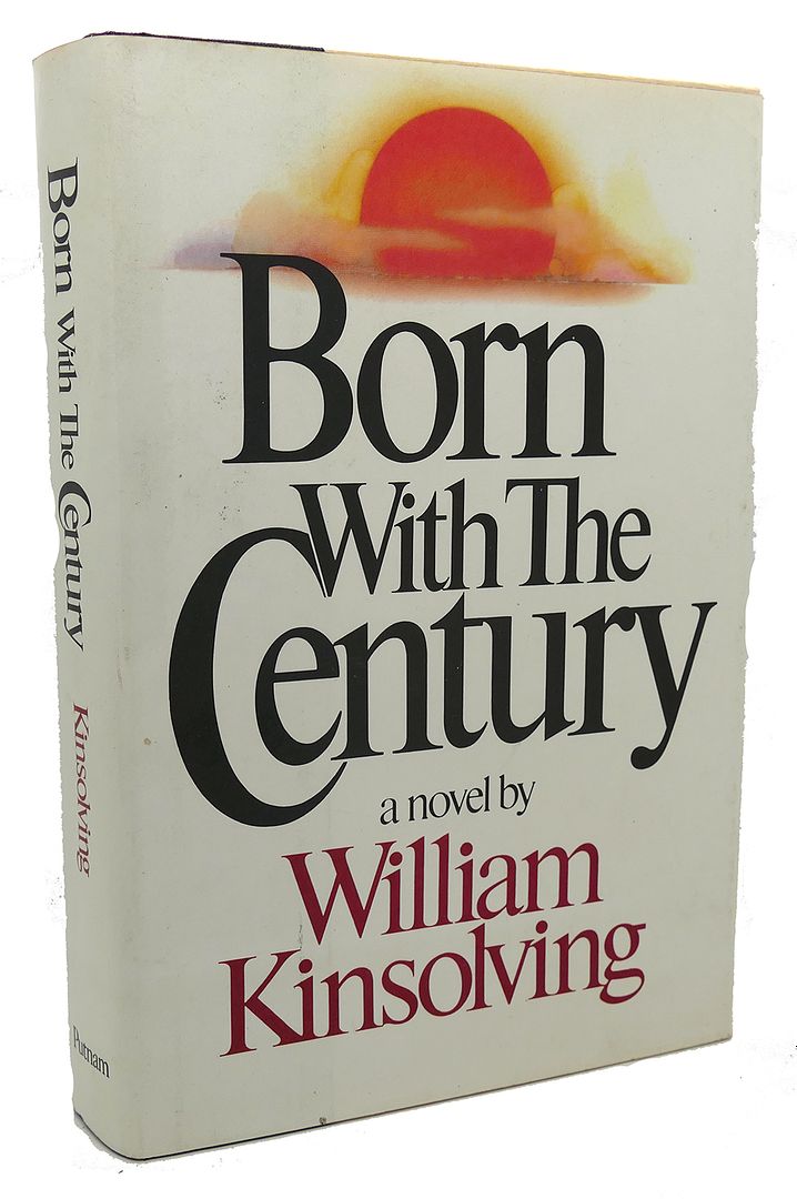 WILLIAM KINSOLVING - Born with the Century