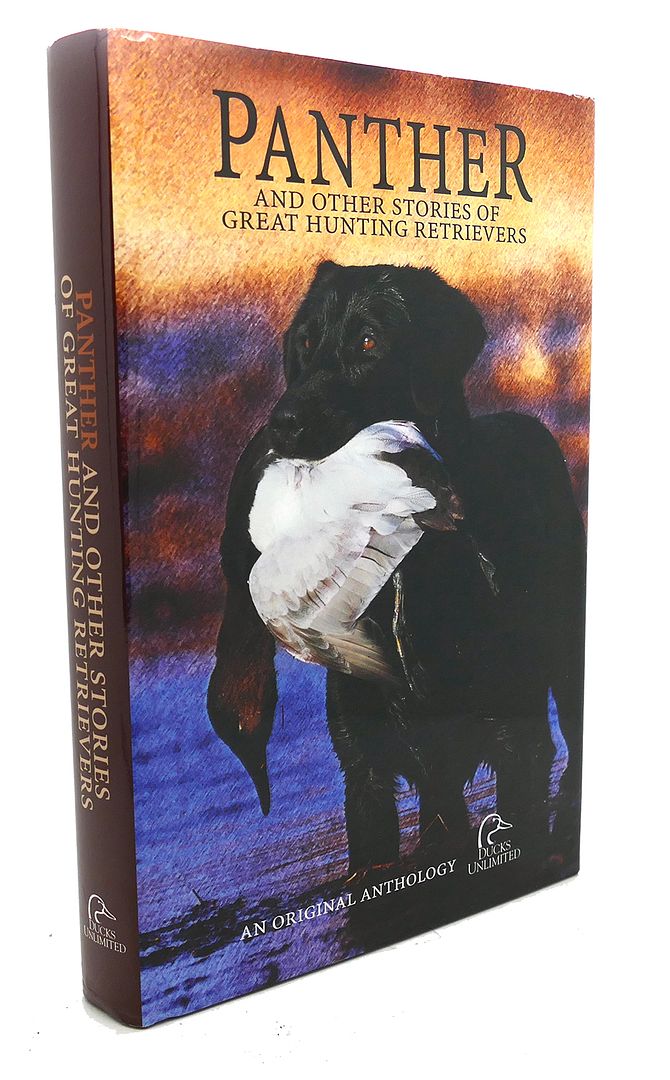 ART DELAURIER JR. - Panther : And Other Stories of Great Hunting Retrievers: Original Stories About the Special Bonds between Man and Dog