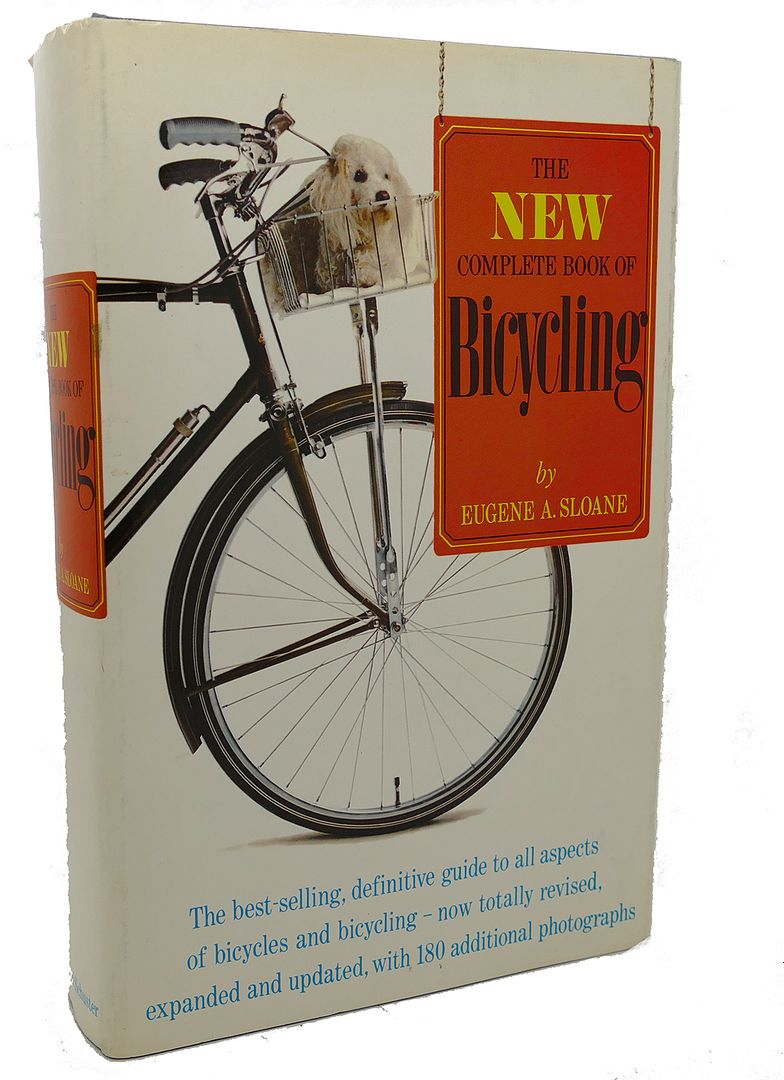 EUGENE A. SLOANE - The New Complete Book of Bicycling