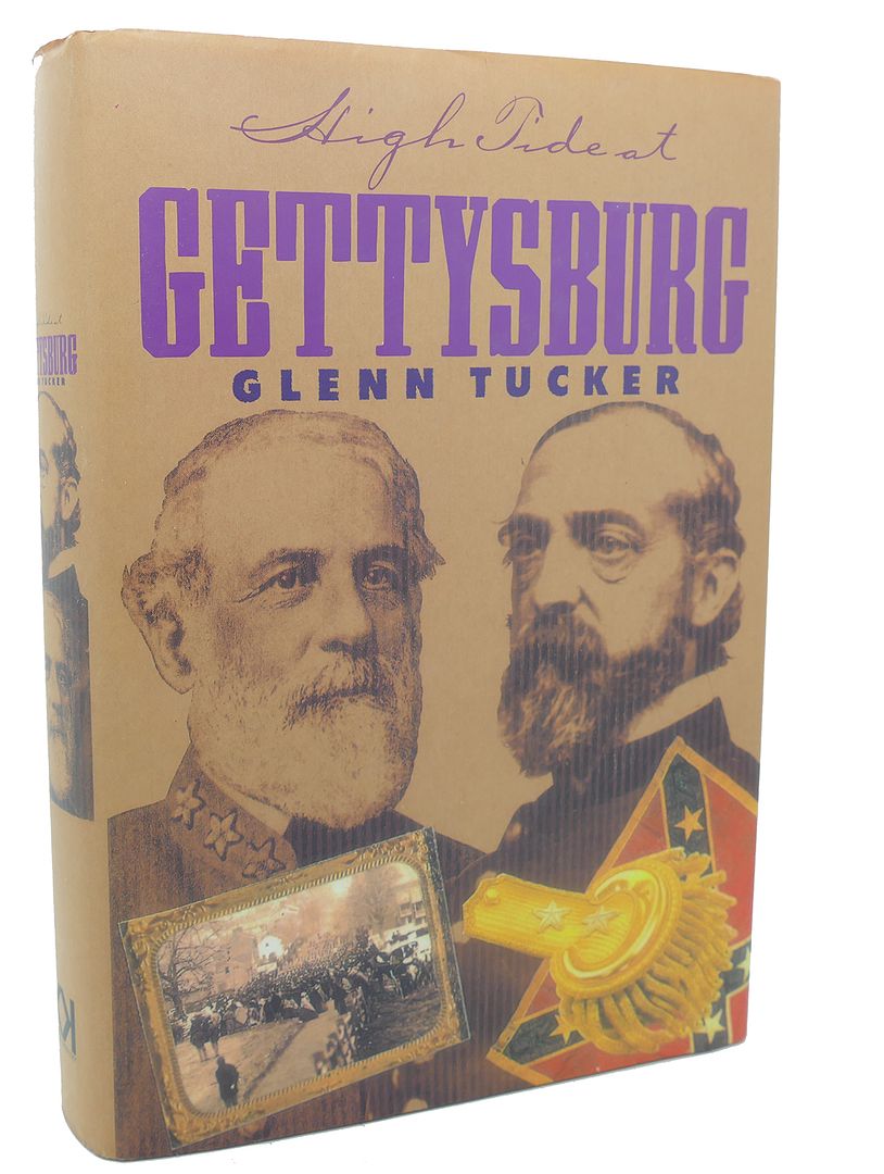 GLENN TUCKER - High Tide at Gettysburg : The Campaign in Pennsylvania