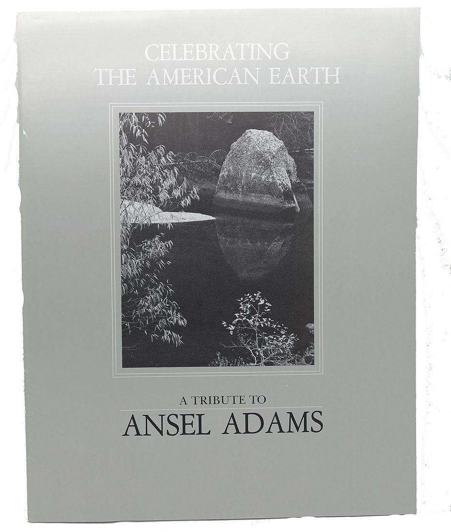 ANSEL ADAMS - Celebrating the American Earth : A Tribute to Ansel Adams