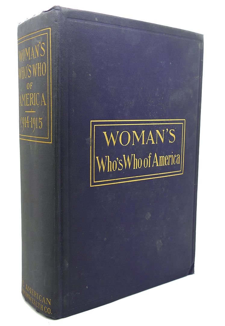 JOHN WILLIAM LEONARD - Woman's Who's Who of America : A Biographical Dictionary of Contemporary Women of the United States and Canada