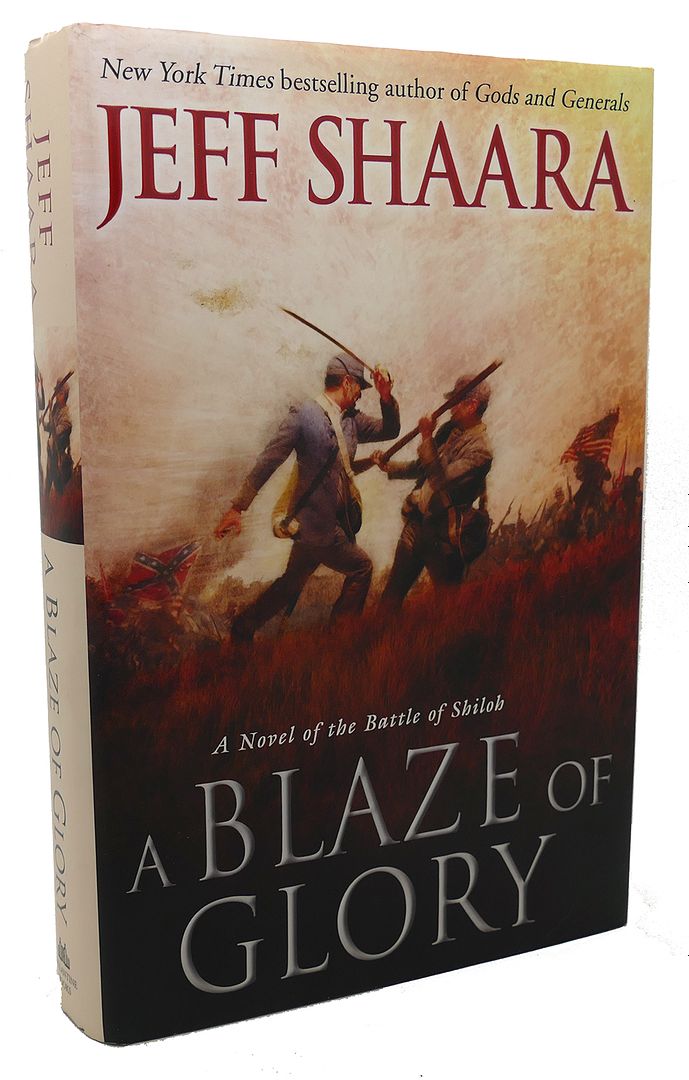 JEFF SHAARA - A Blaze of Glory : A Novel of the Battle of Shiloh