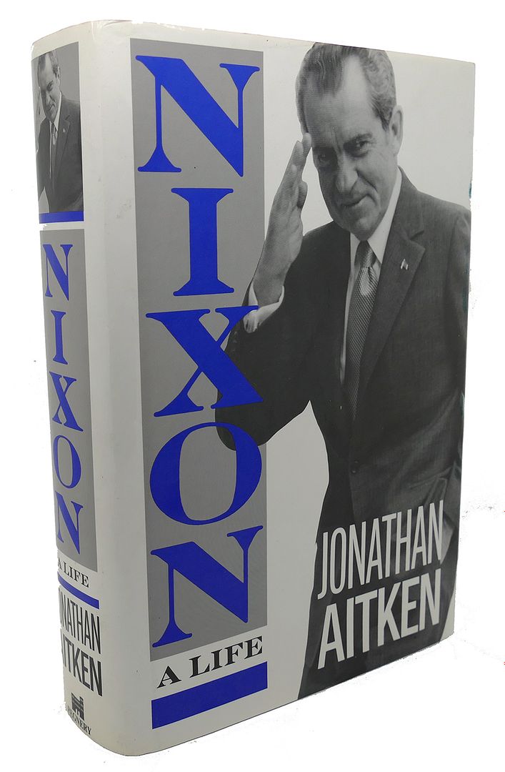 JONATHAN AITKEN - Nixon : A Life
