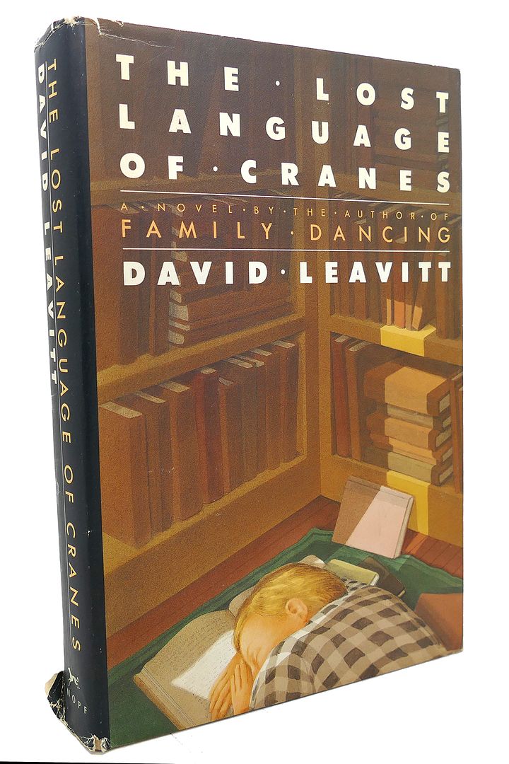 DAVID LEAVITT - The Lost Language of Cranes