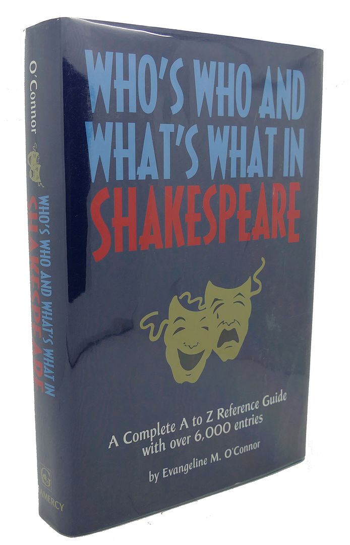 EVANGELINE M. O'CONNOR - Who's Who & What's What in Shakespeare