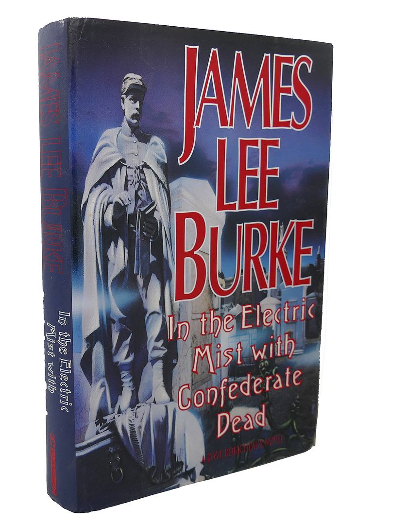 JAMES LEE BURKE - In the Electric Mist with Confederate Dead