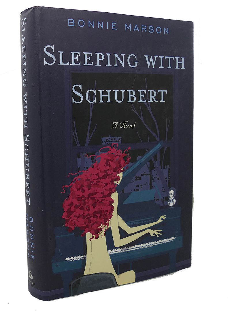 BONNIE MARSON - Sleeping with Schubert : A Novel