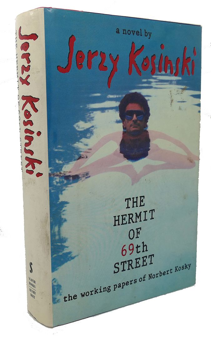 JERZY N. KOSINSKI - The Hermit of 69th Street : The Working Papers of Norbert Kosky