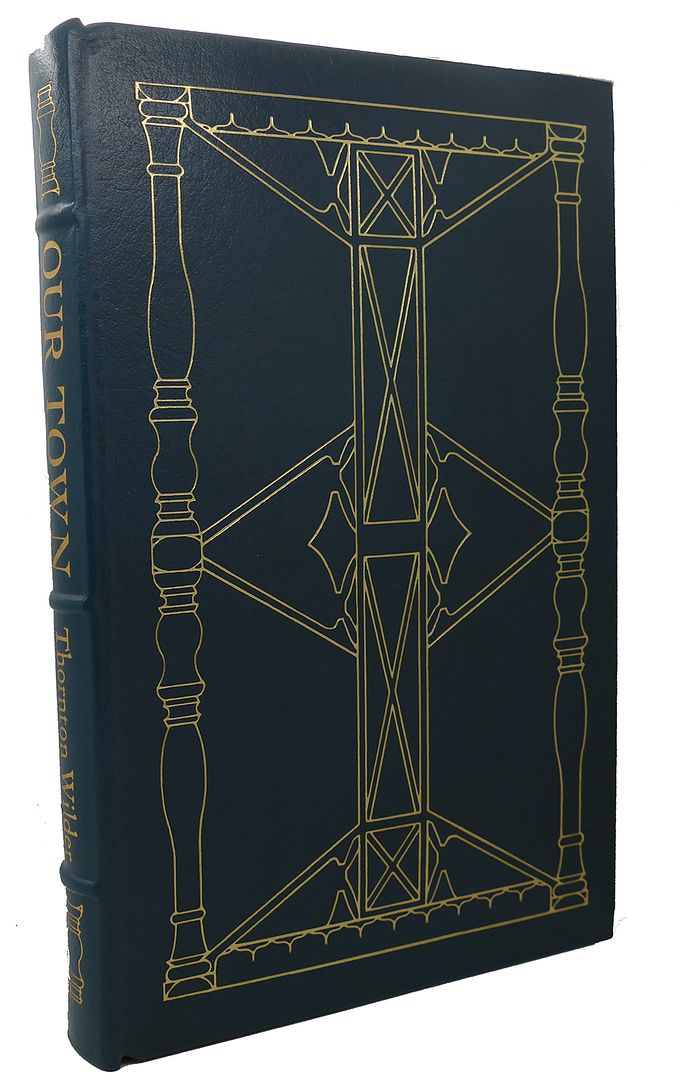 THORNTON WILDER - Our Town a Play in Three Acts Easton Press