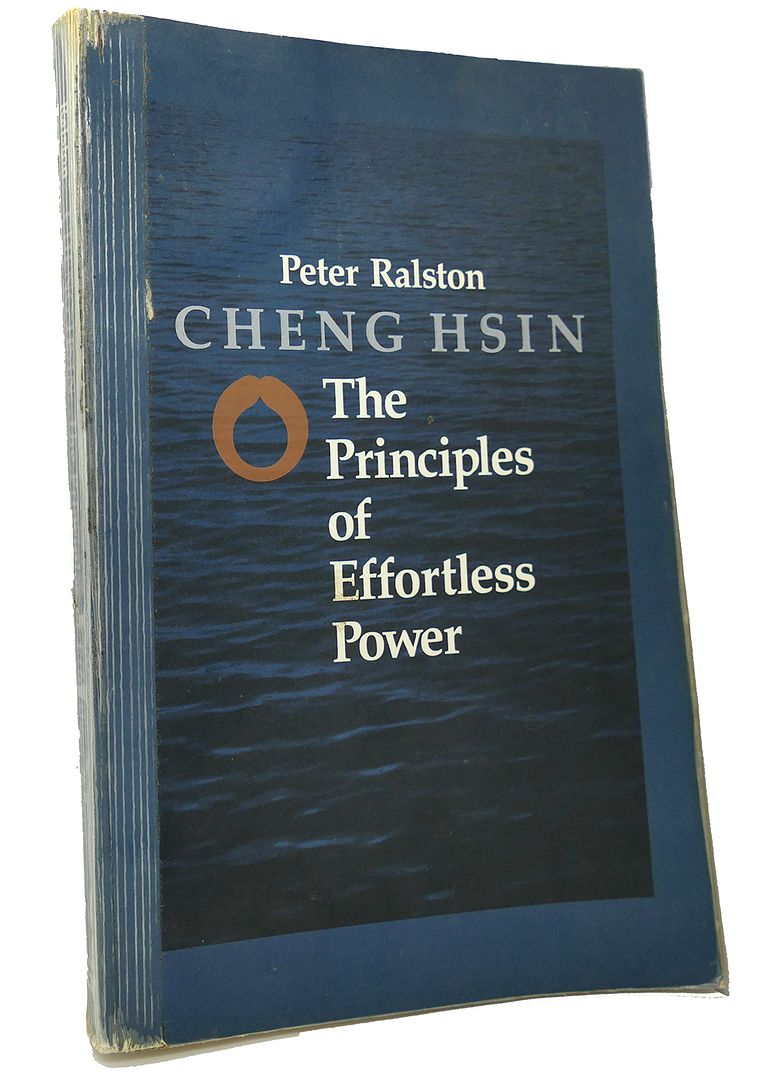 PETER RALSTON - Cheng Hsin : The Principles of Effortless Power
