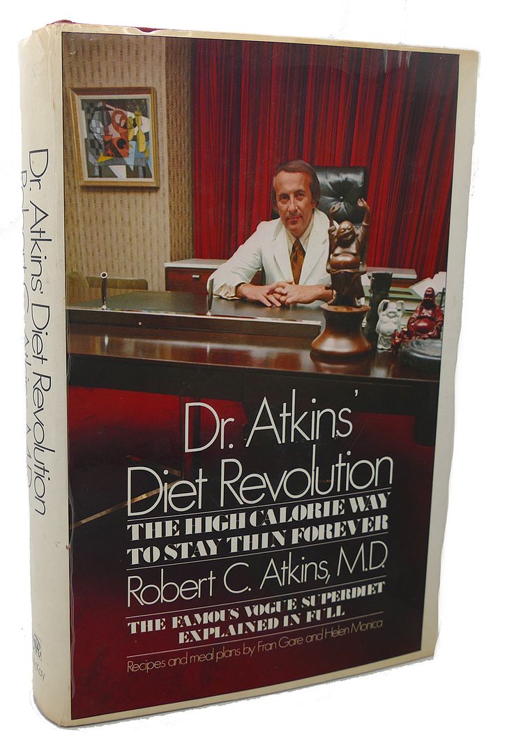 ROBERT C. ATKINS - Dr. Atkins Diet Revolution the High Calorie Way to Stay Thin Forever