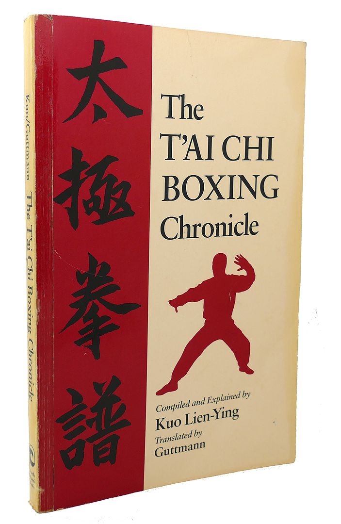 KUO LIEN-YING, GUTTMANN - The T'Ai Chi Boxing Chronicle