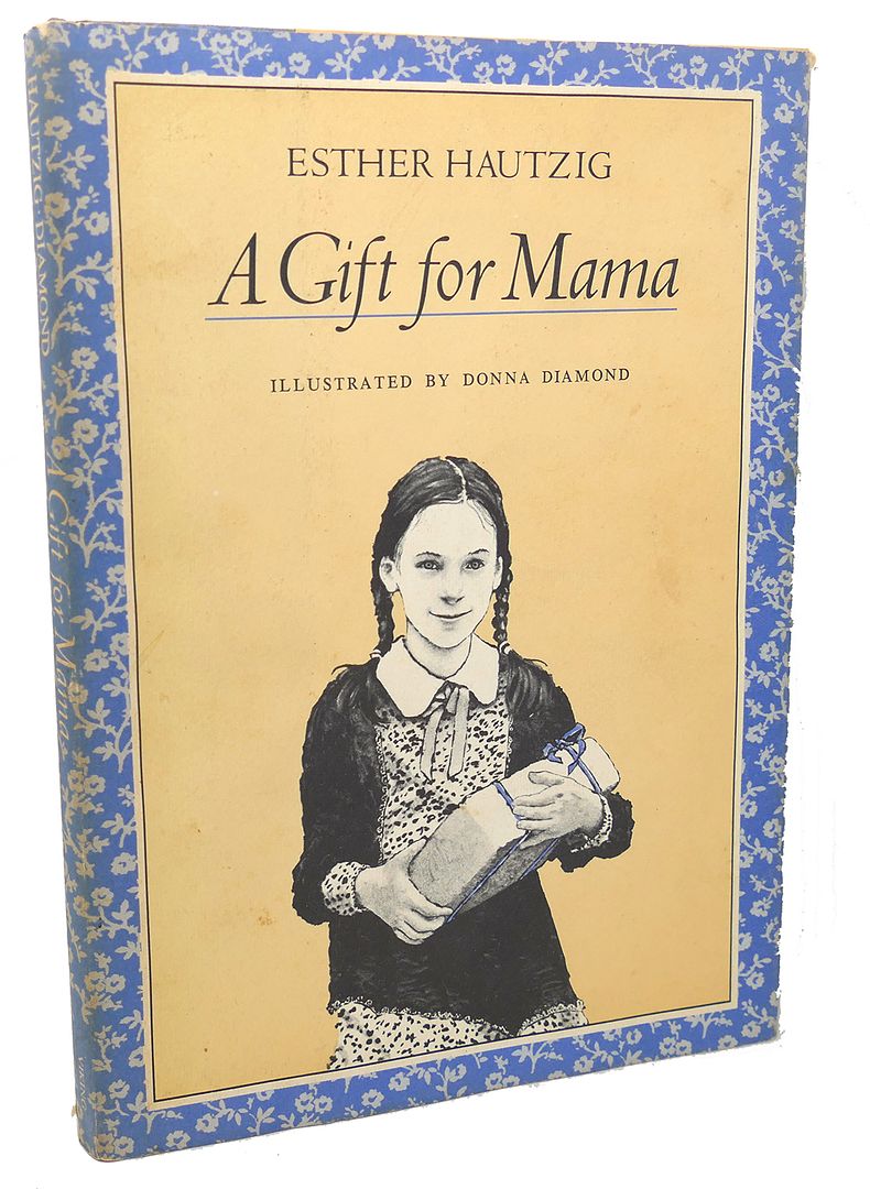ESTHER HAUTZIG, DONNA DIAMOND - A Gift for Mama