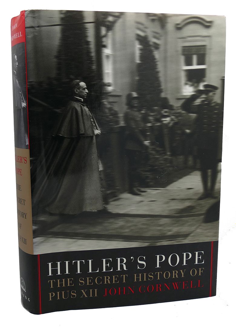 JOHN CORNWELL - Hitler's Pope : The Secret History of Pius XII