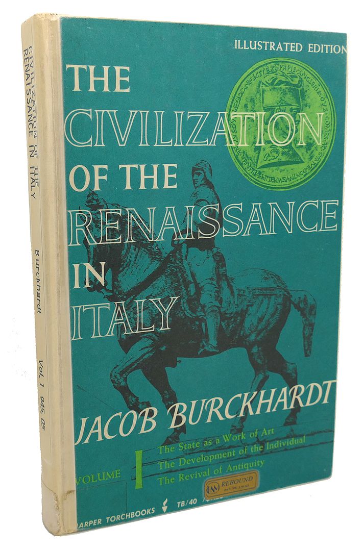 JACOB BURCKHARDT - The Civilization of the Renaissance in Italy, Volume I