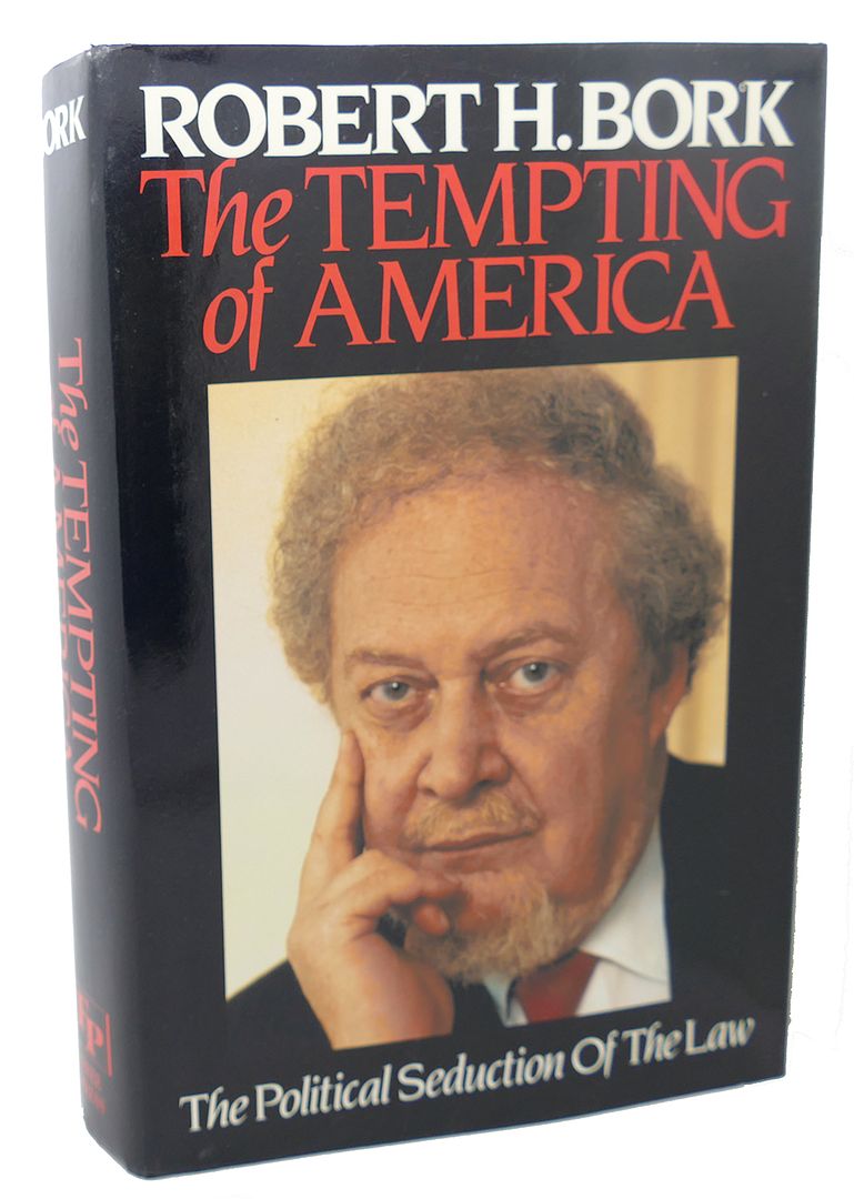 ROBERT H. BORK - The Tempting of America