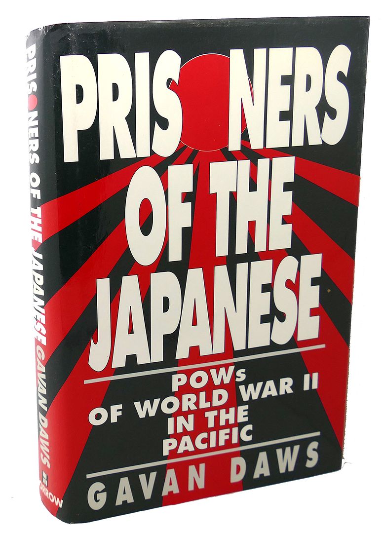 GAVAN DAWS - Prisoners of the Japanese : Pows of World War II in the Pacific