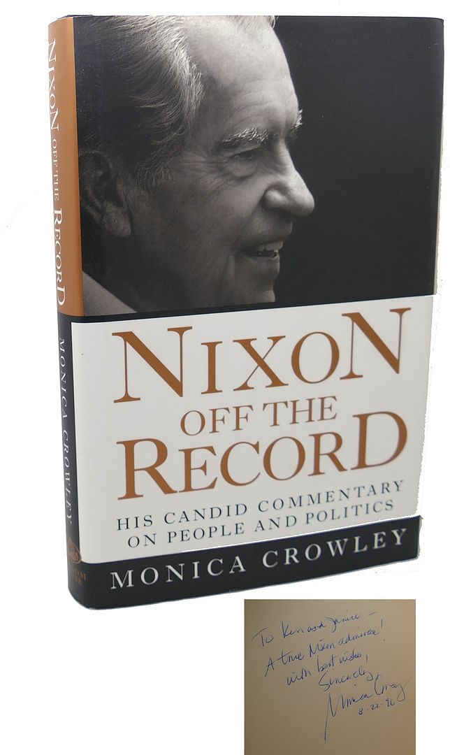 MONICA CROWLEY - Nixon Off the Record : Signed 1st