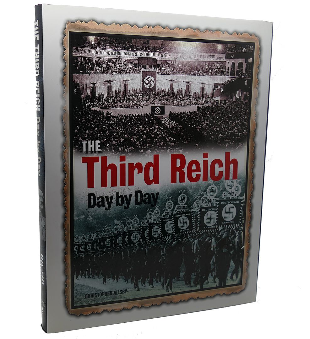 CHRISTOPHER AILSBY - The Third Reich Day by Day